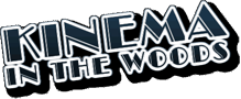 Kinema in the woods